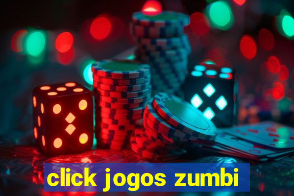 click jogos zumbi